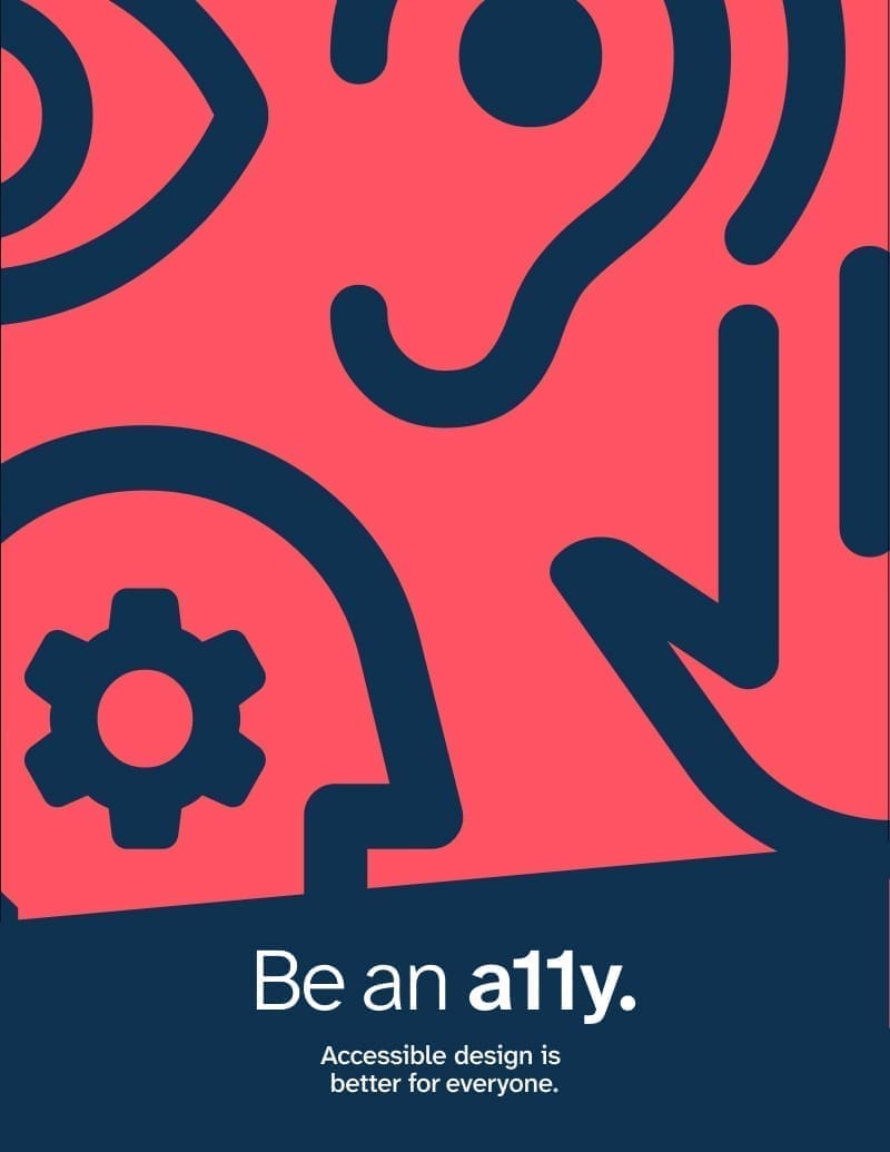 poster with red background, and dark blue icons at the top. Icons represent different disabilities, including an eye, an ear, a head, and a hand. The text reads: Be an a11y. Accessible design is better for everyone