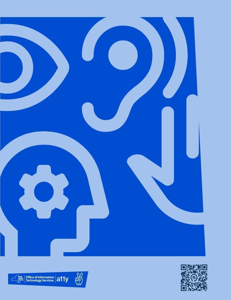 poster with a light blue background and icons on top of a dark blue background. Icons represent different disabilities, including an eye, an ear, a head, and a hand. there is a logo at the bottom and a QR code that takes you to design system dot ny dot gov slasy a 1 1 y